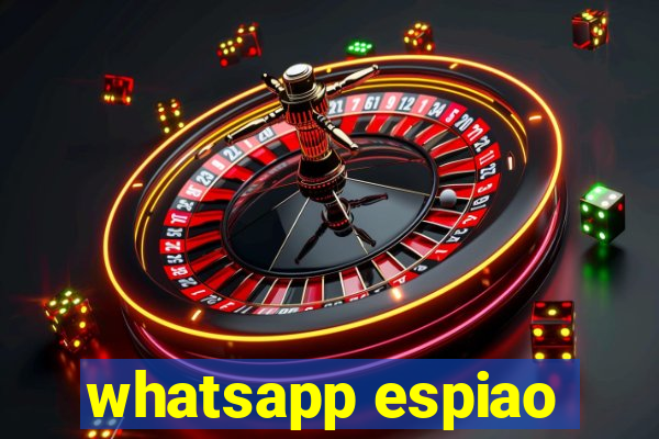 whatsapp espiao